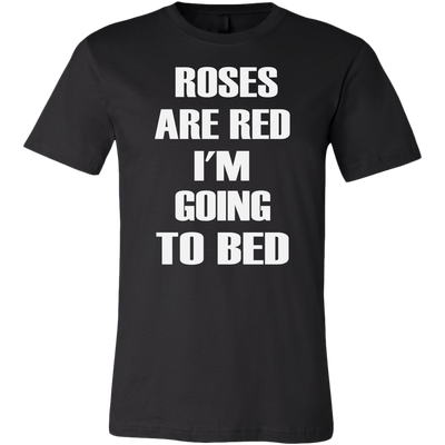 Roses-Are-Red-I-m-Going-To-Bed-Shirt-funny-shirt-funny-shirts-sarcasm-shirt-humorous-shirt-novelty-shirt-gift-for-her-gift-for-him-sarcastic-shirt-best-friend-shirt-clothing-men-shirt