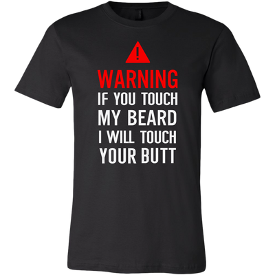 Warning-If-You-Tough-My-Beard-I-Will-Touch-You-Butt-Shirt-funny-shirt-funny-shirts-sarcasm-shirt-humorous-shirt-novelty-shirt-gift-for-her-gift-for-him-sarcastic-shirt-best-friend-shirt-clothing-men-shirt