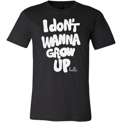 I-Don't-Wanna-Grow-Up-Hello-Shirt-funny-shirt-funny-shirts-sarcasm-shirt-humorous-shirt-novelty-shirt-gift-for-her-gift-for-him-sarcastic-shirt-best-friend-shirt-clothing-men-shirt