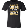 I-Have-My-Wife-I-Have-The-World-Shirt-husband-shirt-husband-t-shirt-husband-gift-gift-for-husband-anniversary-gift-family-shirt-birthday-shirt-funny-shirts-sarcastic-shirt-best-friend-shirt-clothing-men-shirt