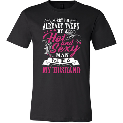 Sorry-I'm-Already-Taken-By-a-Hot-and-Sexy-Man-Shirt-gift-for-wife-wife-gift-wife-shirt-wifey-wifey-shirt-wife-t-shirt-wife-anniversary-gift-family-shirt-birthday-shirt-funny-shirts-sarcastic-shirt-best-friend-shirt-clothing-men-shirt