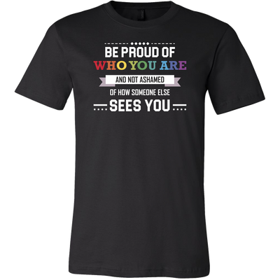BE-PROUD-OF-WHO-YOU-ARE-T-SHIRT-LGBT-gay-pride-rainbow-lesbian-equality-clothing-men-shirt