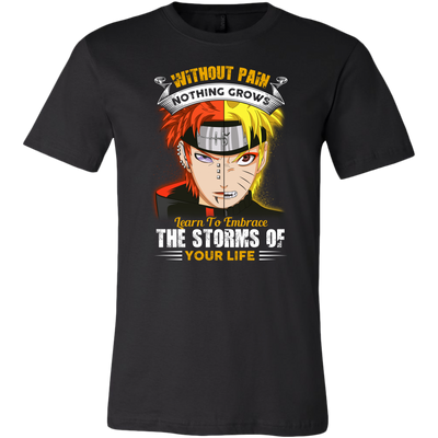 Naruto-Shirt-Without-Pain-Nothing-Grows-Learn-to-Embrace-The-Storms-of-Your-Life-Shirt-merry-christmas-christmas-shirt-anime-shirt-anime-anime-gift-anime-t-shirt-manga-manga-shirt-Japanese-shirt-holiday-shirt-christmas-shirts-christmas-gift-christmas-tshirt-santa-claus-ugly-christmas-ugly-sweater-christmas-sweater-sweater-family-shirt-birthday-shirt-funny-shirts-sarcastic-shirt-best-friend-shirt-clothing-men-shirt