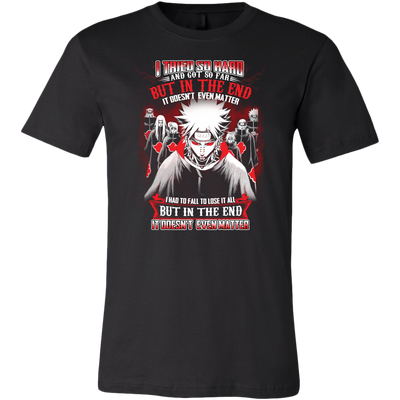 Naruto-Shirt-Akatsuki-shirt-I-Tried-So-Hard-and-Got-So-Far-But-In-The-End-It-Doesn-t-Even-Matter-Shirt-merry-christmas-christmas-shirt-anime-shirt-anime-anime-gift-anime-t-shirt-manga-manga-shirt-Japanese-shirt-holiday-shirt-christmas-shirts-christmas-gift-christmas-tshirt-santa-claus-ugly-christmas-ugly-sweater-christmas-sweater-sweater-family-shirt-birthday-shirt-funny-shirts-sarcastic-shirt-best-friend-shirt-clothing-men-shirt