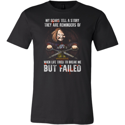 Child's Play, My Scars Tell A Story They Are Reminders Of When Life Tried To Break Me But Failed, Chucky T-Shirt