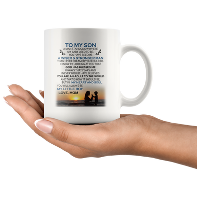 To My Son A Man Stands Now Where Mug, Son Mug