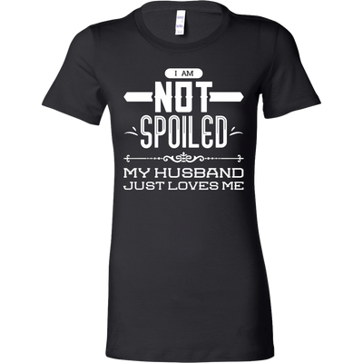 I-Am-Not-Spoiled-My-Husband-Just-Loves-Me-Shirts-gift-for-wife-wife-gift-wife-shirt-wifey-wifey-shirt-wife-t-shirt-wife-anniversary-gift-family-shirt-birthday-shirt-funny-shirts-sarcastic-shirt-best-friend-shirt-clothing-women-shirt