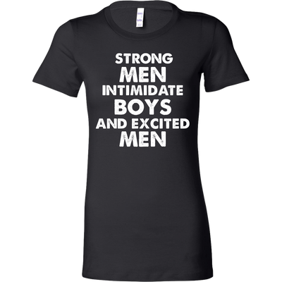 Strong-Men-Intimidate-Boys-And-Excited-Men-Shirts-LGBT-SHIRTS-gay-pride-shirts-gay-pride-rainbow-lesbian-equality-clothing-women-shirt