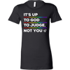 IT'S-UP-TO-GOD-TO-JUDGE-NOT-YOU-lgbt-shirts-gay-pride-rainbow-lesbian-equality-clothing-women-shirt