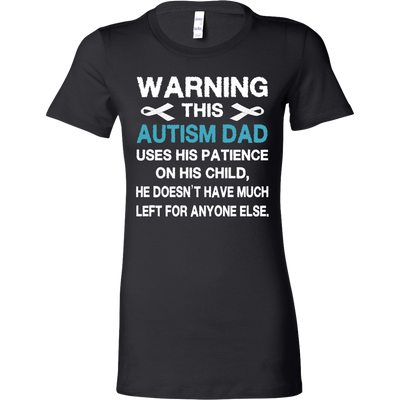 Warning-This-Autism-Dad-Uses-His-Patience-On-His-Child-Shirt-autism-shirts-autism-awareness-autism-shirt-for-mom-autism-shirt-teacher-autism-mom-autism-gifts-autism-awareness-shirt- puzzle-pieces-autistic-autistic-children-autism-spectrum-clothing-women-shirt
