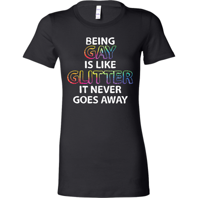 Being-Gay-is-Like-Glitter-It-Never-Goes-Away-Shirt-LGBT-SHIRTS-gay-pride-shirts-gay-pride-rainbow-lesbian-equality-clothing-women-shirt