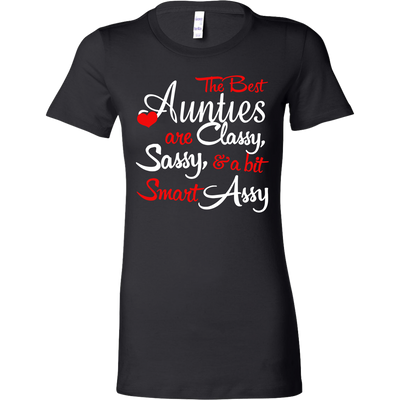 The-Best-Aunties-are-Classy-Sassy-and-A-Bit-Smart-Assy-Shirts-gift-for-aunt-auntie-shirts-aunt-shirt-family-shirt-birthday-shirt-sarcastic-shirt-funny-shirts-clothing-women-shirt