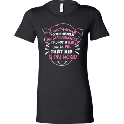 To-The-World-My-Granddaughter-Is-Just-A-Kid-But-To-Me-That-Kid-Is-My-World-grandfather-t-shirt-grandfather-grandpa-shirt-grandfather-shirt-grandma-t-shirt-grandma-shirt-grandma-gift-amily-shirt-birthday-shirt-funny-shirts-sarcastic-shirt-best-friend-shirt-clothing-women-shirt