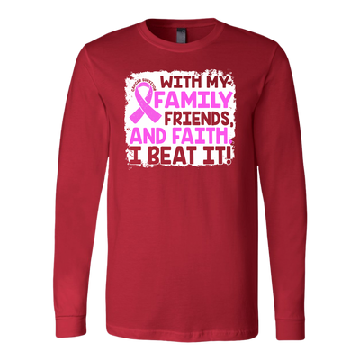 With-My-Family-Friends-and-Faith-I-Beat-It-Shirt-breast-cancer-shirt-breast-cancer-cancer-awareness-cancer-shirt-cancer-survivor-pink-ribbon-pink-ribbon-shirt-awareness-shirt-family-shirt-birthday-shirt-best-friend-shirt-clothing-women-men-long-sleeve-shirt