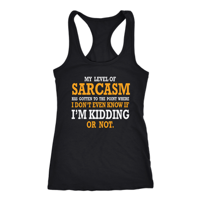 My-Level-of-Sarcasm-Know-If-I-m-Kidding-Or-Not-Sarcastic-Beefy-Shirt-funny-shirt-funny-shirts-sarcasm-shirt-humorous-shirt-novelty-shirt-gift-for-her-gift-for-him-sarcastic-shirt-best-friend-shirt-clothing-women-men-racerback-tank-tops