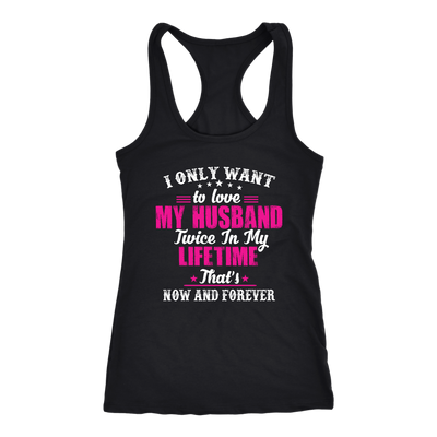 I-Only-Want-To-Love-My-Husband-Shirts-gift-for-wife-wife-gift-wife-shirt-wifey-wifey-shirt-wife-t-shirt-wife-anniversary-gift-family-shirt-birthday-shirt-funny-shirts-sarcastic-shirt-best-friend-shirt-clothing-women-men-racerback-tank-tops