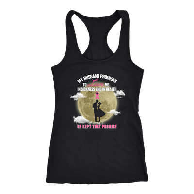 Breast-Cancer-Awareness-Shirt-My-Husband-Promised-To-Love-Me-In-Sickness-and-In-Heath-Be-Kept-That-Promise-breast-cancer-shirt-breast-cancer-cancer-awareness-cancer-shirt-cancer-survivor-pink-ribbon-pink-ribbon-shirt-awareness-shirt-family-shirt-birthday-shirt-best-friend-shirt-clothing-women-men-racerback-tank-tops