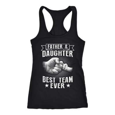 Father-and-Daughter-Best-Team-Ever-Shirts-dad-shirt-father-shirt-fathers-day-gift-new-dad-gift-for-dad-funny-dad shirt-father-gift-new-dad-shirt-anniversary-gift-family-shirt-birthday-shirt-funny-shirts-sarcastic-shirt-best-friend-shirt-clothing-women-men-racerback-tank-tops