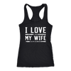I-Love-My-Wife-It-When-Let's-Me-Go-Bowling-Shirt-husband-shirt-husband-t-shirt-husband-gift-gift-for-husband-anniversary-gift-family-shirt-birthday-shirt-funny-shirts-sarcastic-shirt-best-friend-shirt-clothing-women-men-racerback-tank-tops