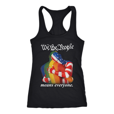 WE-THE-PEOPLE-MEANS-EVERYONE-shirts-lgbt-shirts-gay-pride-shirts-rainbow-lesbian-equality-clothing-women-men-tank-tops-racerback