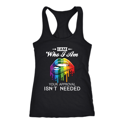 I-am-Who-I-Am-Your-Approval-Isn't-Needed-Shirts-LGBT-SHIRTS-gay-pride-shirts-gay-pride-rainbow-lesbian-equality-clothing-women-men-racerback-tank-tops