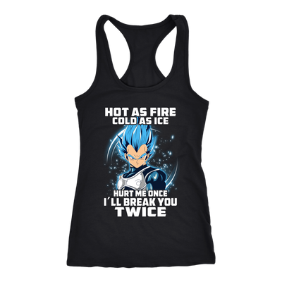 Hot-as-Fire-Cold-as-Ice-Hurt-Me-Once-I-ll-Break-You-Twice-Dragon-Ball-Shirt-merry-christmas-christmas-shirt-anime-shirt-anime-anime-gift-anime-t-shirt-manga-manga-shirt-Japanese-shirt-holiday-shirt-christmas-shirts-christmas-gift-christmas-tshirt-santa-claus-ugly-christmas-ugly-sweater-christmas-sweater-sweater--family-shirt-birthday-shirt-funny-shirts-sarcastic-shirt-best-friend-shirt-clothing-women-men-racerback-tank-tops