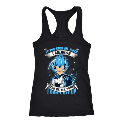 If-You-Kick-Me-When-I-Am-Down-You-Better-Pray-I-Don-t-Get-Up-Dragon-Ball-Shirt-Vegeta-Shirt-merry-christmas-christmas-shirt-anime-shirt-anime-anime-gift-anime-t-shirt-manga-manga-shirt-Japanese-shirt-holiday-shirt-christmas-shirts-christmas-gift-christmas-tshirt-santa-claus-ugly-christmas-ugly-sweater-christmas-sweater-sweater--family-shirt-birthday-shirt-funny-shirts-sarcastic-shirt-best-friend-shirt-clothing-women-men-racerback-tank-tops