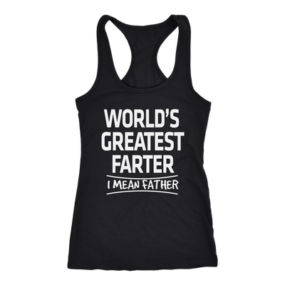 World-s-Greatest-Farter-I-Mean-Father-funny-shirt-funny-shirts-sarcasm-shirt-humorous-shirt-novelty-shirt-gift-for-her-gift-for-him-sarcastic-shirt-best-friend-shirt-clothing-women-men-racerback-tank-tops