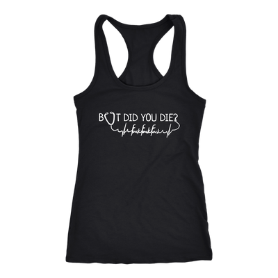 But-Did-You-Die-Nurse-Fuck-Heartbeat-Shirt-nurse-shirt-nurse-gift-nurse-nurse-appreciation-nurse-shirts-rn-shirt-personalized-nurse-gift-for-nurse-rn-nurse-life-registered-nurse-clothing-women-men-racerback-tank-tops