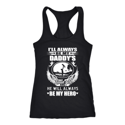 I'll-Always-Be-My-Daddy's-Little-Girl-and-He-Will-Always-Be-My-Hero-Shirts-dad-shirt-father-shirt-fathers-day-gift-new-dad-gift-for-dad-funny-dad shirt-father-gift-new-dad-shirt-anniversary-gift-family-shirt-birthday-shirt-funny-shirts-sarcastic-shirt-best-friend-shirt-clothing-women-men-racerback-tank-tops