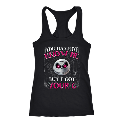 You-May-Not-Know-Me-But-I-Got-Your-6-Shirt-Jack-Skellington-Shirt-halloween-shirt-halloween-halloween-costume-funny-halloween-witch-shirt-fall-shirt-pumpkin-shirt-horror-shirt-horror-movie-shirt-horror-movie-horror-horror-movie-shirts-scary-shirt-holiday-shirt-christmas-shirts-christmas-gift-christmas-tshirt-santa-claus-ugly-christmas-ugly-sweater-christmas-sweater-sweater-family-shirt-birthday-shirt-funny-shirts-sarcastic-shirt-best-friend-shirt-clothing-women-men-racerback-tank-tops