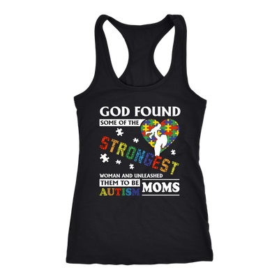 God Found The Strongest Woman and Unleashed Them To Be Autism Moms Shirt, Autism Shirt