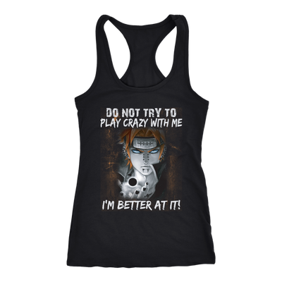 Naruto-Shirt-Do-Not-Try-Play-Crazy-with-Me-I-m-Better-At-It-Shirt-merry-christmas-christmas-shirt-anime-shirt-anime-anime-gift-anime-t-shirt-manga-manga-shirt-Japanese-shirt-holiday-shirt-christmas-shirts-christmas-gift-christmas-tshirt-santa-claus-ugly-christmas-ugly-sweater-christmas-sweater-sweater-family-shirt-birthday-shirt-funny-shirts-sarcastic-shirt-best-friend-shirt-clothing-women-men-racerback-tank-tops