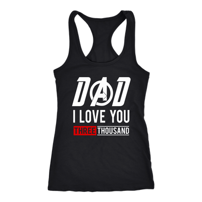 Dad-I-Love-You-Three-Thousand-Shirt-dad-shirt-father-shirt-fathers-day-gift-new-dad-gift-for-dad-funny-dad shirt-father-gift-new-dad-shirt-anniversary-gift-family-shirt-birthday-shirt-funny-shirts-sarcastic-shirt-best-friend-shirt-clothing-women-men-racerback-tank-tops