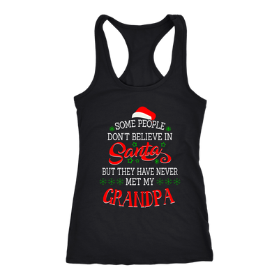 Some-People-Don't-Believe-in-Santa-but-They-Have-Never-Met-May-Grandpa-merry-christmas-grandfather-t-shirt-grandfather-grandpa-shirt-grandfather-shirt-grandfather-t-shirt-grandpa-grandpa-t-shirt-grandpa-gift-family-shirt-birthday-shirt-funny-shirts-sarcastic-shirt-best-friend-shirt-clothing-women-men-racerback-tank-tops