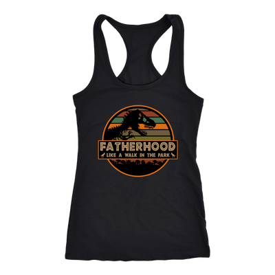 Fatherhood-Like-A-Walk-In-The-Parks-dad-shirt-father-shirt-fathers-day-gift-new-dad-gift-for-dad-funny-dad shirt-father-gift-new-dad-shirt-anniversary-gift-family-shirt-birthday-shirt-funny-shirts-sarcastic-shirt-best-friend-shirt-clothing-women-men-racerback-tank-tops