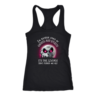 The Nightmare Before Christmas Shirt, I'm Rather Fond Of Ghost and Spirits It's The Living That Pissed Me Off