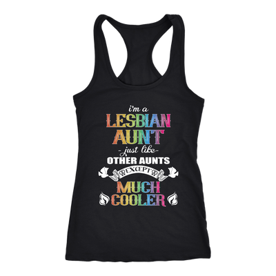 I'm-a-Lesbian-Aunt-Just-Like-Other-Aunts-Except-Much-Cooler-Shirts-LGBT-SHIRTS-gay-pride-shirts-gay-pride-rainbow-lesbian-equality-clothing-women-men-racerback-tank-tops