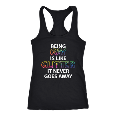 Being-Gay-is-Like-Glitter-It-Never-Goes-Away-Shirt-LGBT-SHIRTS-gay-pride-shirts-gay-pride-rainbow-lesbian-equality-clothing-women-men-racerback-tank-tops