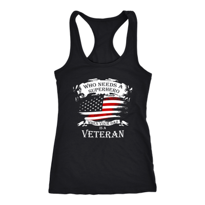 Who-Needs-a-Superhero-When-Your-Dad-is-A-Veteran-Shirt-patriotic-eagle-american-eagle-bald-eagle-american-flag-4th-of-july-red-white-and-blue-independence-day-stars-and-stripes-Memories-day-United-States-USA-Fourth-of-July-veteran-t-shirt-veteran-shirt-gift-for-veteran-veteran-military-t-shirt-solider-family-shirt-birthday-shirt-funny-shirts-sarcastic-shirt-best-friend-shirt-clothing-women-men-racerback-tank-tops