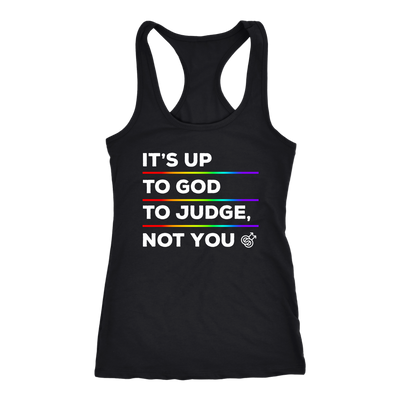 IT'S-UP-TO-GOD-TO-JUDGE-NOT-YOU-lgbt-shirts-gay-pride-rainbow-lesbian-equality-clothing-men-women-racerback-tank-tops