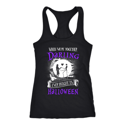 When Were Together Darling Ever Alright is Halloween Shirt, The Nightmare Before Christmas Shirt