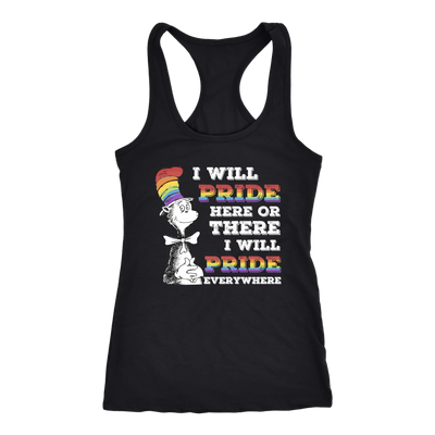 The-Cat-In-The-Hat-shirts-I-Will-Pride-Here-or-There-I-Will-Pride-Everywhere-lgbt-shirts-gay-pride-shirts-rainbow-lesbian-equality-clothing-men-women-racerback-tank-tops