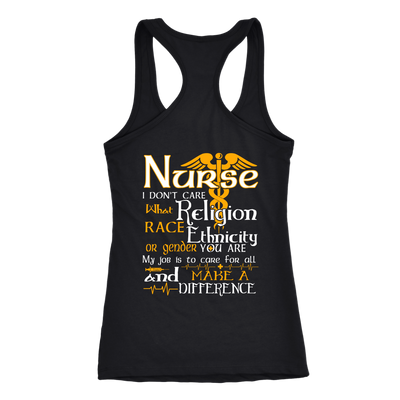 Nurse I Don’t Care What Religion Race Ethnicity Or Gender You Are Shirt, Nurse Shirt