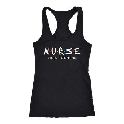 N-u-r-s-e-I-ll-Be-There-For-You-Shirt-nurse-shirt-nurse-gift-nurse-nurse-appreciation-nurse-shirts-rn-shirt-personalized-nurse-gift-for-nurse-rn-nurse-life-registered-nurse-clothing-women-men-racerback-tank-tops