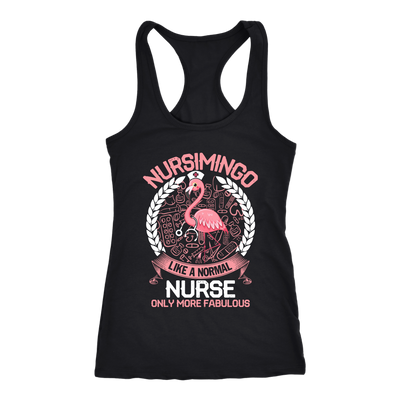 Nursimingo Like a Normal Nurse Only More Fabulous Shirt