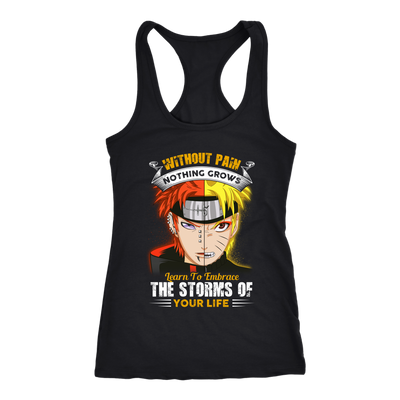 Naruto-Shirt-Without-Pain-Nothing-Grows-Learn-to-Embrace-The-Storms-of-Your-Life-Shirt-merry-christmas-christmas-shirt-anime-shirt-anime-anime-gift-anime-t-shirt-manga-manga-shirt-Japanese-shirt-holiday-shirt-christmas-shirts-christmas-gift-christmas-tshirt-santa-claus-ugly-christmas-ugly-sweater-christmas-sweater-sweater-family-shirt-birthday-shirt-funny-shirts-sarcastic-shirt-best-friend-shirt-clothing-women-men-racerback-tank-tops