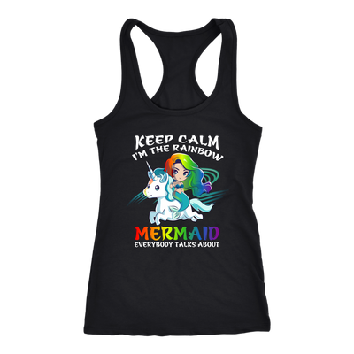 Keep-Calm-I'm-The-Rainbow-Mermaid-Everybody-Talks-About-Shirts-lgbt-shirts-gay-pride-shirts-rainbow-lesbian-equality-clothing-women-men-racerback-tank-tops