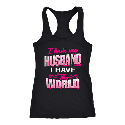 I-Have-Husband-I-Have-The-World-Shirts-gift-for-wife-wife-gift-wife-shirt-wifey-wifey-shirt-wife-t-shirt-wife-anniversary-gift-family-shirt-birthday-shirt-funny-shirts-sarcastic-shirt-best-friend-shirt-clothing-women-men-racerback-tank-tops