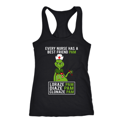 Grinch-Every-Nurse-Has-A-Best-Friend-Pam-LorazePam-DiazePam-ClonazePam-Shirt-merry-christmas-nurse-shirt-nurse-gift-nurse-nurse-appreciation-nurse-shirts-rn-shirt-personalized-nurse-gift-for-nurse-rn-nurse-life-registered-nurse-clothing-women-men-racerback-tank-tops